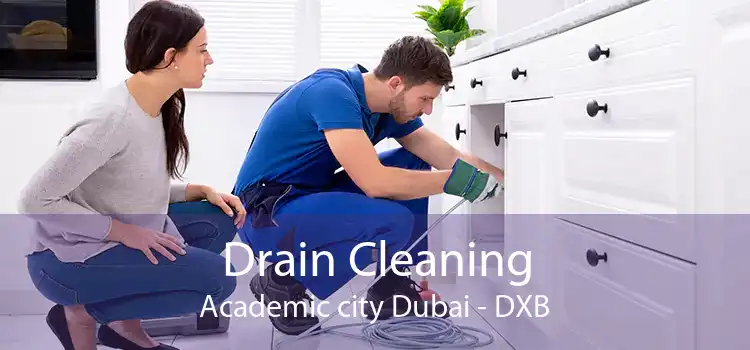 Drain Cleaning Academic city Dubai - DXB