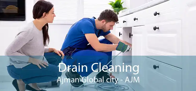 Drain Cleaning Ajman Global city - AJM