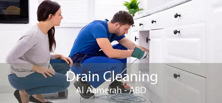 Drain Cleaning Al Aamerah - ABD