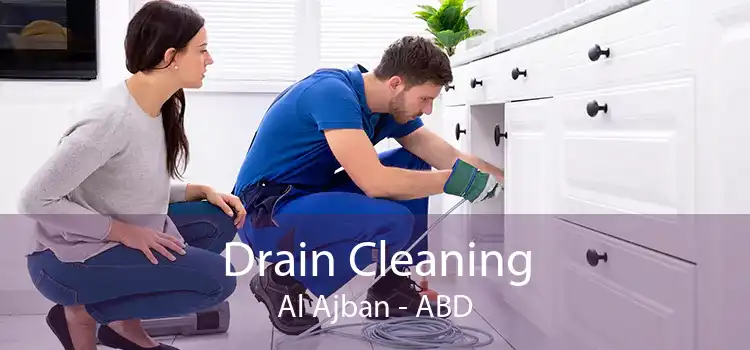 Drain Cleaning Al Ajban - ABD