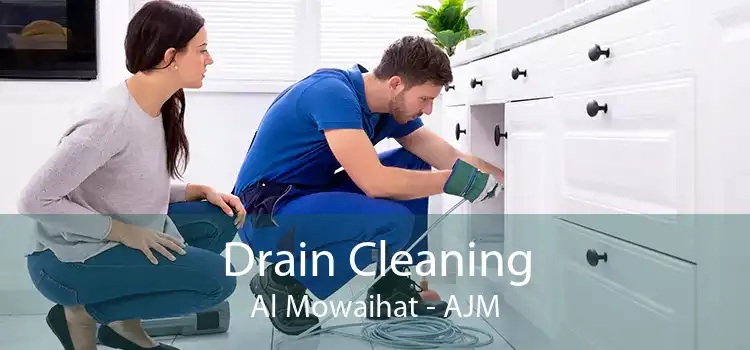 Drain Cleaning Al Mowaihat - AJM