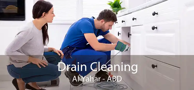 Drain Cleaning Al Yahar - ABD