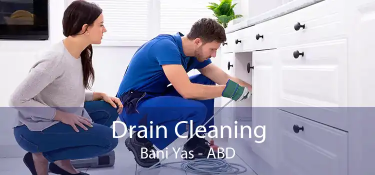 Drain Cleaning Bani Yas - ABD