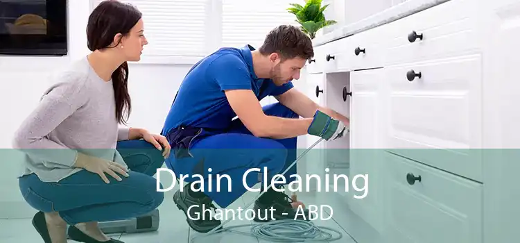 Drain Cleaning Ghantout - ABD