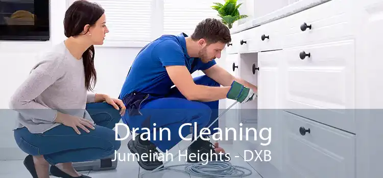 Drain Cleaning Jumeirah Heights - DXB