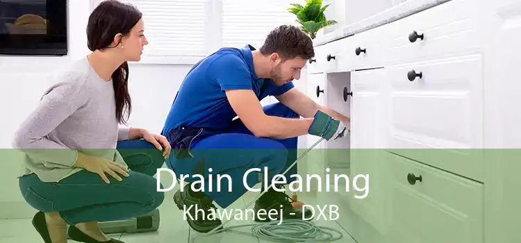 Drain Cleaning Khawaneej - DXB