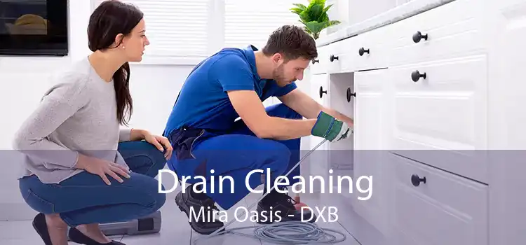 Drain Cleaning Mira Oasis - DXB