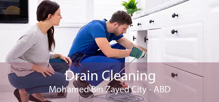 Drain Cleaning Mohamed Bin Zayed City - ABD