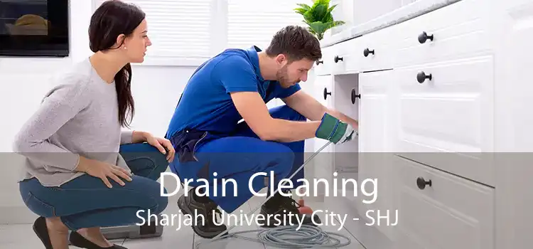 Drain Cleaning Sharjah University City - SHJ