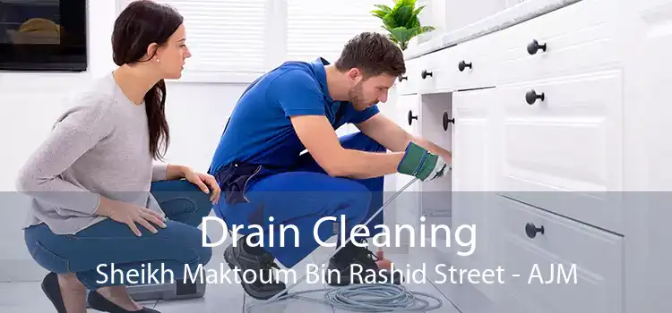 Drain Cleaning Sheikh Maktoum Bin Rashid Street - AJM