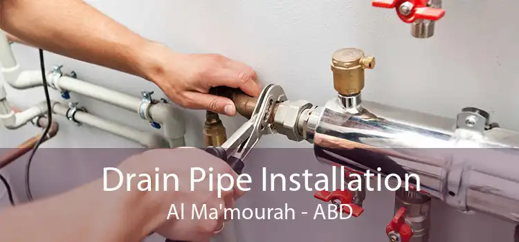 Drain Pipe Installation Al Ma'mourah - ABD