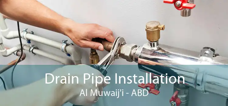 Drain Pipe Installation Al Muwaij'i - ABD