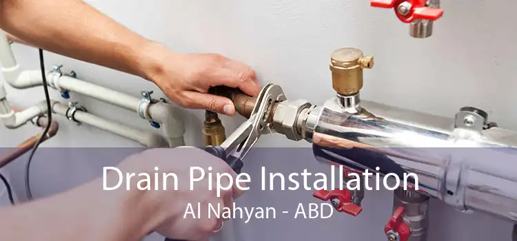 Drain Pipe Installation Al Nahyan - ABD