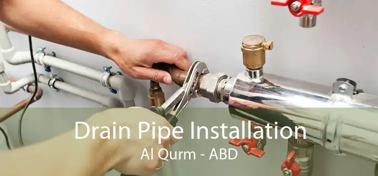 Drain Pipe Installation Al Qurm - ABD