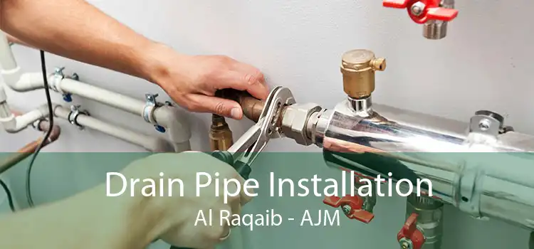 Drain Pipe Installation Al Raqaib - AJM