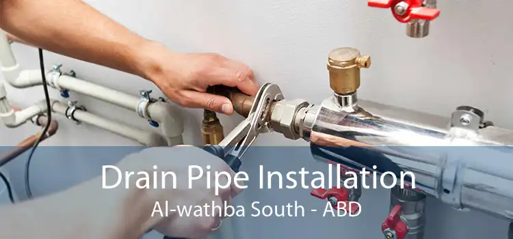 Drain Pipe Installation Al-wathba South - ABD