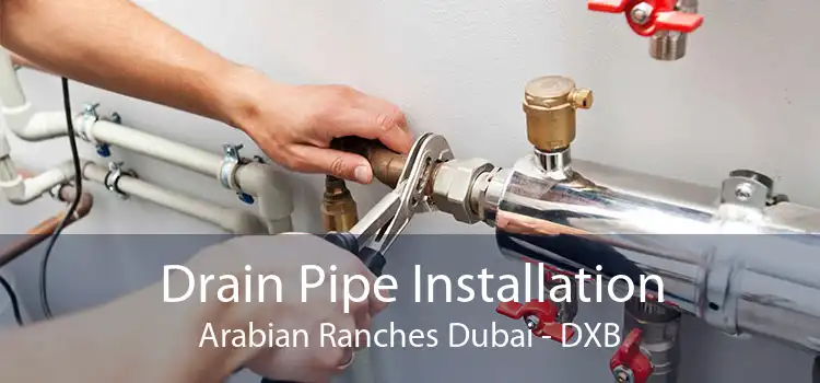 Drain Pipe Installation Arabian Ranches Dubai - DXB