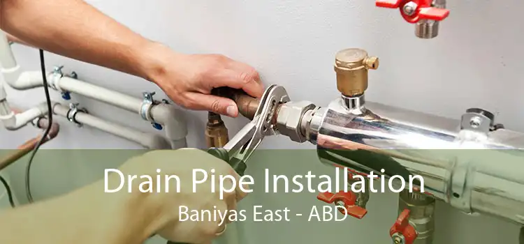 Drain Pipe Installation Baniyas East - ABD