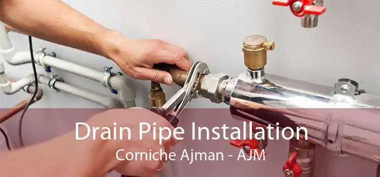 Drain Pipe Installation Corniche Ajman - AJM