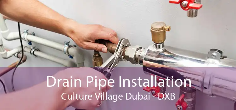 Drain Pipe Installation Culture Village Dubai - DXB