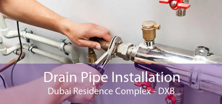 Drain Pipe Installation Dubai Residence Complex - DXB