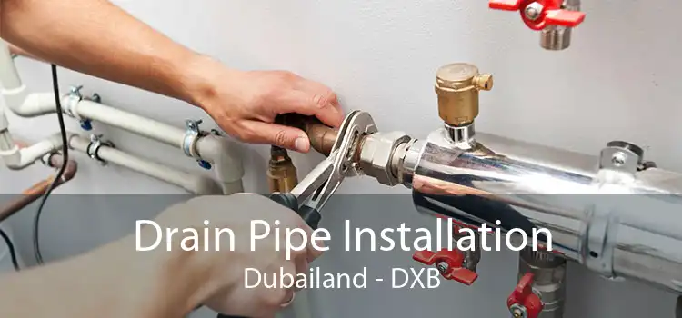 Drain Pipe Installation Dubailand - DXB