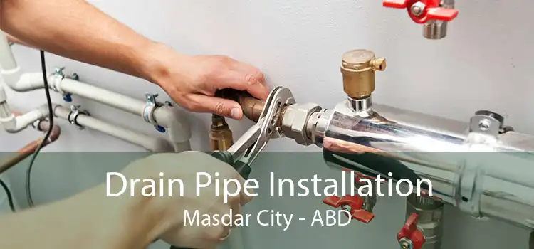 Drain Pipe Installation Masdar City - ABD