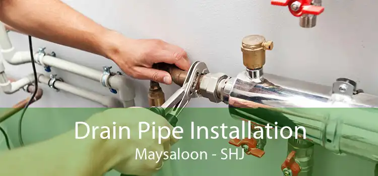 Drain Pipe Installation Maysaloon - SHJ