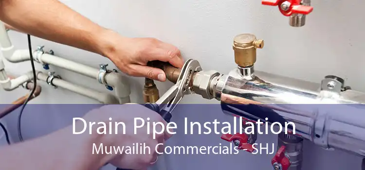 Drain Pipe Installation Muwailih Commercials - SHJ