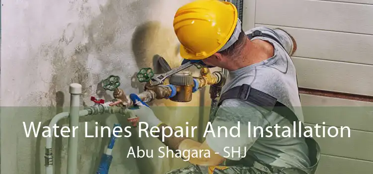 Water Lines Repair And Installation Abu Shagara - SHJ