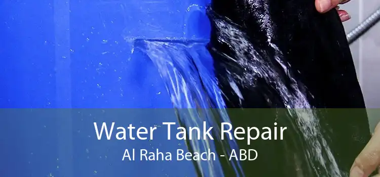 Water Tank Repair Al Raha Beach - ABD