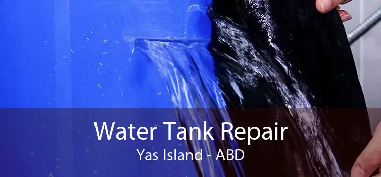 Water Tank Repair Yas Island - ABD